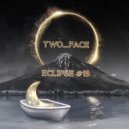 TWO_FACE - ECLIPSE (Episode 13)