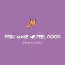 F. DML & E. - Peru Make Me Feel Good