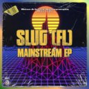 SluG (FL) - TAKE IT ALL THE WAY (Original Mix)