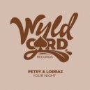 Petry, LORRAZ - Your Night (Original Mix)