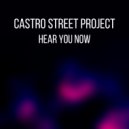 Castro Street Project - Hear You Say (Original Mix)