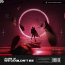 Alone JC - We Couldn't Be