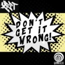 DJ Krpt - Don\'t get it Wrong (Original Mix)