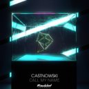 CastNowski - Call My Name ()