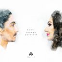 Ilary Z - Don't Change Yourself