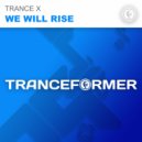 Trance X - We Will Rise