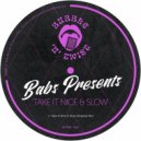 Babs Presents - Take It Nice Slow