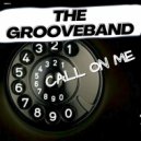 The GrooveBand - Call On Me