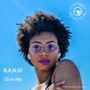 B.A.N.G! - Give Me (Electrick City Extended Instrumental)