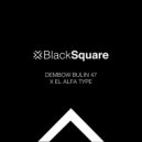 BlackSquare Beatz - Dembow Bulin 47 x El Alfa Type ()
