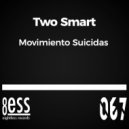 Two Smart - Movimiento Suicidas (Long House Mix)