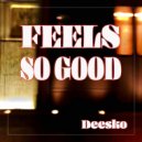 Deesko - Feels So Good