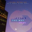 Jason DeRoche - That\'s The Way It Is (Robbie Rivera Extended Remix)