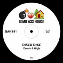 Disco Dikc - Drunk & High (Original Mix)