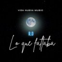 R.O. - Lo Que Faltaba (Original Mix)