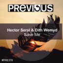 Hector Seral & Dith Wemyd - Save Me (Original Mix)