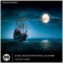 Dj Del Cruz, Tonyfo, Julia Nem - Take My Hand (Radio Edit)