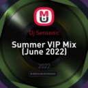 Dj Sensonic - Summer VIP Mix (June 2022)