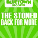 The Stoned - Back For More ()