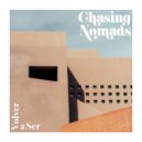 Chasing Nomads - Volver A Ser ()