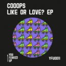 Cooops - Like Or Love (Original Mix)