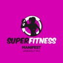SuperFitness - Manifest (Workout Mix Edit 134 bpm)