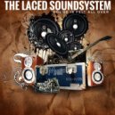 The Laced Soundsystem - Sound Is Felt All Over (Original Mix)