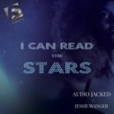 Audio Jacked & Jessie Wagner - I Can Read The Stars (Original Mix)
