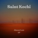 Saint Kochi - Almost Lost