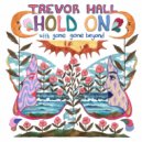 Trevor Hall & Gone Gone Beyond - Hold On ()
