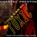 Chantal Preston - Girls Can Be Toxic