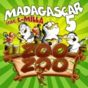 Madagascar 5 ft. L-Milla - Zoo Zoo (Vocal Mix)