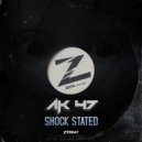 AK 47 - Shock Stated