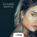 DJ Gard - Better For You