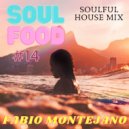 Fabio Montejano - Soul Food #14 / Soulful House (Mix)