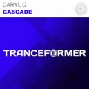 Daryl G - Cascade (Original Mix)