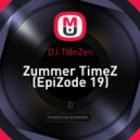 DJ T@nZen - Zummer TimeZ (EpiZode 19) ()