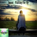 Imani - Waiting For Me