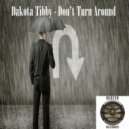 Dakota Tibby - Don't Turn Around