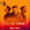 Hoss, KiVeli - I\'ll Be There (Original Mix)