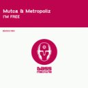 Mutca & Metropoliz - I\'m Free (Mutca SG Mix)