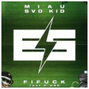 SVD KID & MIAU Ft. P-ONE - Fifuck