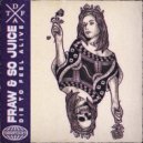 Fraw & So Juice - Die To Feel Alive