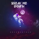 Dreamcather - Break me down (Original Mix)