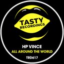 HP Vince - All Around The World (House Mix)