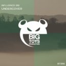 Influence (IN) - Undercover (Original Mix)