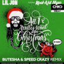 Lil Jon feat. Kool-Aid Man - All I Really Want For Christmas (Butesha & Speed Crazy Radio Edit)