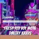 Dmitry Kravs - Fresh Rev Vol.#016 [2022]