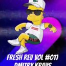 Dmitry Kravs - Fresh Rev Vol.#017 [2023]