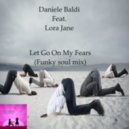 Daniele Baldi - Let Go Of My Fears